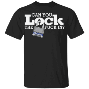 Can You Lock The Fuck In Shirt Funny Master Lock, Black