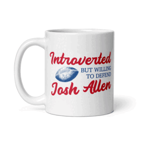 INTROVERTED BUT WILLING TO DEFEND JOSH ALLEN MUG Buffalo Bills