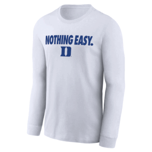 NOTHING EASY SHIRT 2025 On Court Bench Long Sleeve T Shirt, Duke Blue Devils