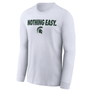 NOTHING EASY SHIRT 2025 On Court Bench Long Sleeve T Shirt, Michigan State Spartans