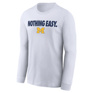 NOTHING EASY SHIRT 2025 On Court Bench Long Sleeve T Shirt, Michigan Wolverines