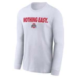 NOTHING EASY SHIRT 2025 On Court Bench Long Sleeve T Shirt, Ohio State Buckeyes