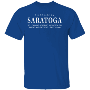 SARATOGA SHIRT Bold Statement Tee with Iconic Phrase
