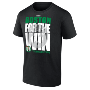 BOSTON FOR THE WIN SHIRT 2025 NBA Playoffs, Boston Celtics