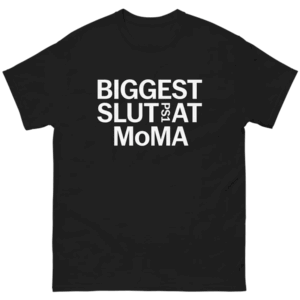 Biggest Slut PS1 At MoMA Shirt Contemporary Chaos Couture B