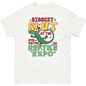 Biggest Slut at the Reptile Expo NYC Metro '25 Shirt Funny Herp Humor Tee W