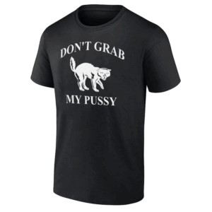 DON'T GRAB MY PUSSY SHIRT Funny Cat Women Empowerment Tee B