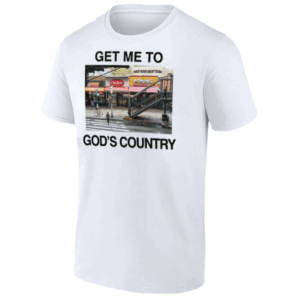 GET ME TO GOD'S COUNTRY SHIRT Myrtle Ave. and Broadway, Brooklyn