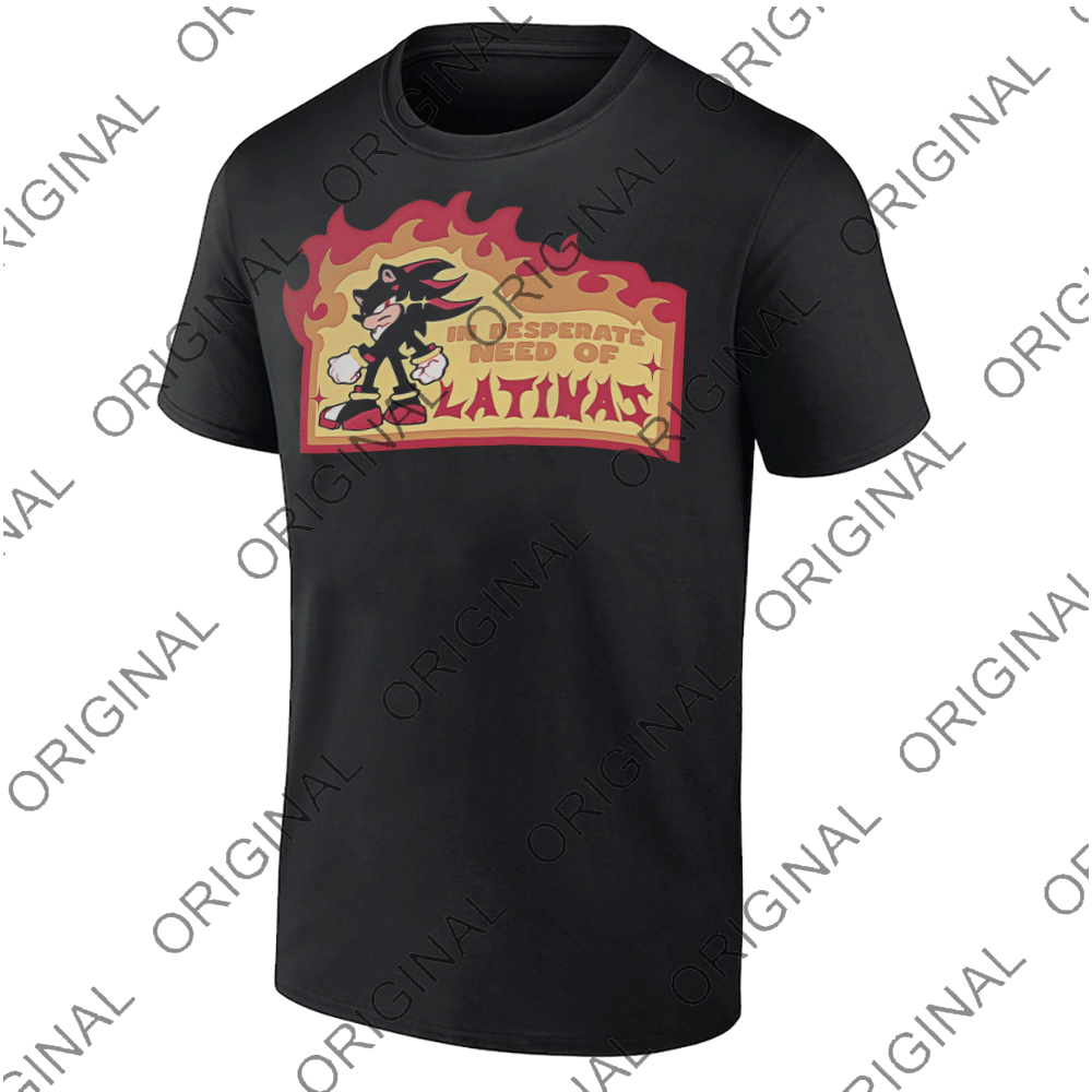 IN DESPERATE NEED OFF LATINAS SHIRT Shadow Loves Latinas, Shadow The Hedgehog, Sonic 1 IN DESPERATE NEED OFF LATINAS SHIRT Shadow Loves Latinas, Shadow The Hedgehog, Sonic 1