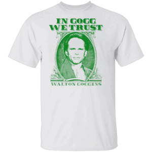 IN GOGG WE TRUST SHIRT Walton Goggins Tee, Dollar Bill Parody, Cult Actor Design