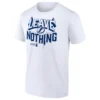 LEAVE NOTHING SHIRT 2025 Stanley Cup Playoffs Slogan, Tampa Bay Lightning