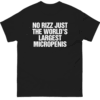 NO RIZZ JUST THE WORLD'S LARGEST MICROPENIS SHIRT Hilarious Humor Tee