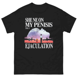 Neon Penisis Shirt She Ne On My Penisis 'Til I Ejaculation Meme Tee