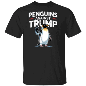 Penguins Against Trump Shirt Penguin Flippers Up