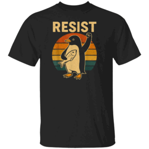 VINTAGE RESIST SHIRT PENGUIN ACTIVISM, Funny Penguin Resist Protest Against Tariffs Humor