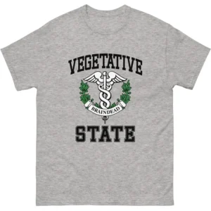 Vegetative State (Braindead) Shirt Dark Humor Meme Tee G