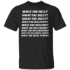 What The Hell What The Helly What The Helly What The Helleon T Shirt Weird Meme Funny Saying Tee