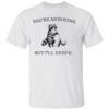 You're Annoying But I'll Keep U Shirt Cute Raccoon & Cat Cuddling Shirt Funny Animal Lover Tee