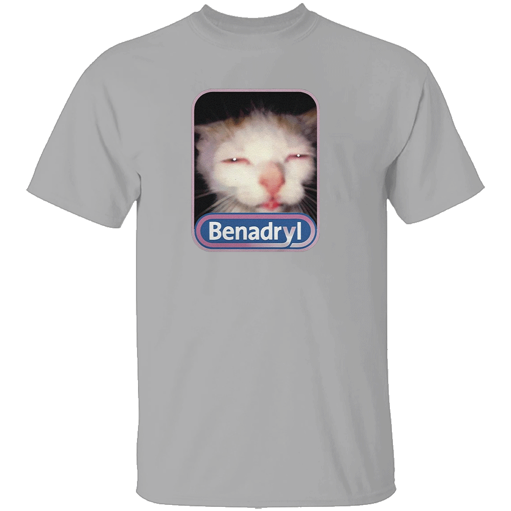 BENADRYL MEME CAT SHIRT Funny Benadryl Cat Meme Tee - Weird Cat Quote - Internet Classic 2025 G BENADRYL MEME CAT SHIRT Funny Benadryl Cat Meme Tee Weird Cat Quote Internet Classic 2025 G