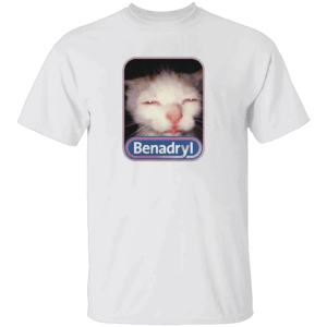 BENADRYL MEME CAT SHIRT Funny Benadryl Cat Meme Tee Weird Cat Quote Internet Classic 2025 W