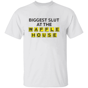 BIGGEST SLUT AT THE WAFFLE SHIRT Funny Waffle House Logo Parody Tee W