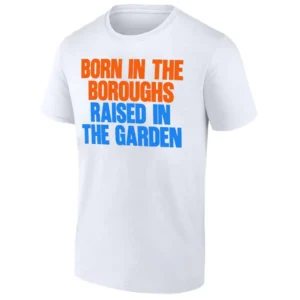 BORN IN THE BOROUGHS RAISED IN THE GARDEN SHIRT 2025 NBA Playoffs, New York Knicks