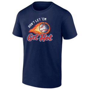 DON'T LET 'EM GET HOT SHIRT Ole Miss Baseball, Ole Miss Rebels