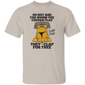 Do Not Ask For Whom The Cheeks Clap They Clap For Thee Shirt Sexy Bell & Bikini Girl Graphic Tee S
