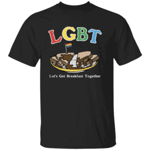 LGBT DEFINITION SHIRT Let's Get Breakfast Together B