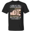 Look At You Landing Our Mom And Getting Us As A Bonus T Shirt B