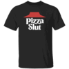 PIZZA SLUT SHIRT Funny Pizza Hut Logo Parody Tee B