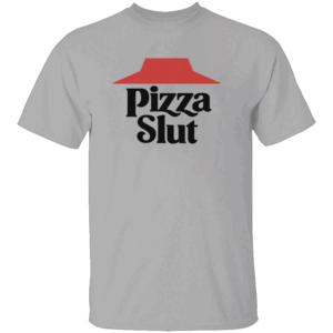 PIZZA SLUT SHIRT Funny Pizza Hut Logo Parody Tee G