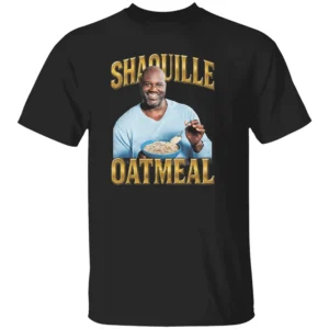 Shaquille Oatmeal Shirt Funny Shaquille O'Neal x Oatmeal Food B