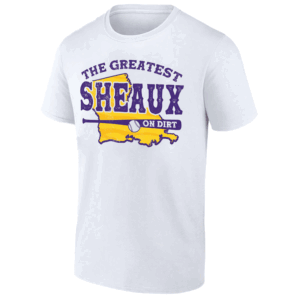 THE GREATEST SHEAUX ON DIRT SHIRT LSU Baseball, LSU Tigers W