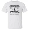 THERE'S NO PLACE I'D RATHER BE THAN ... BEAVER VALLEY SHIRT Stupid Sexual Saying Adult Humor Inappropriate Graphic Tee W