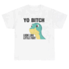 Yo Bitch Look Like Little Foot Shirt The Land Before Time W