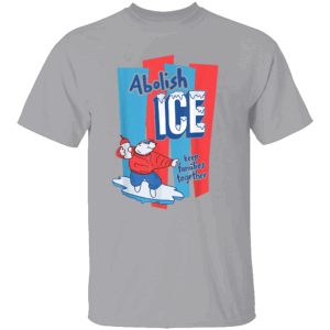 ABOLISH ICE KEEP FAMILIES TOGERTHER SHIRT Anti ICE Protest Tee Anti Trump Political Statement G