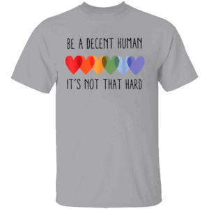 Be A Decent Human It's Not That Hard Shirt LGBT Retro Heart Pride Tee Equality & Kindness Message G