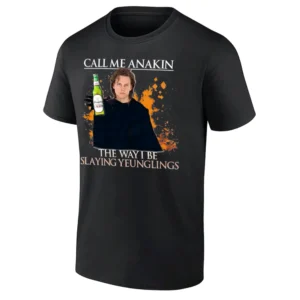 CALL ME ANAKIN THE WAY I BE SLAYING YEUGLINGS SHIRT Funny Joe Burrow x Anakin Skywalker Star Wars x Cincinnati Bengals B