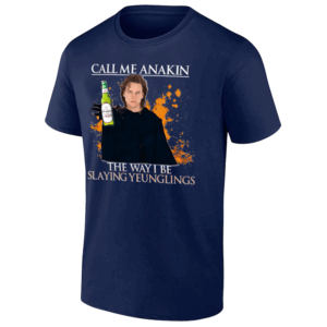 CALL ME ANAKIN THE WAY I BE SLAYING YEUGLINGS SHIRT Funny Joe Burrow x Anakin Skywalker Star Wars x Cincinnati Bengals N