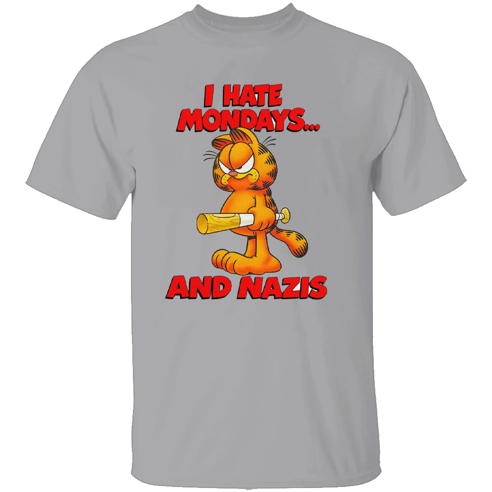 I HATE MONDAYS... AND NAZIS SHIRT Funny Angry Garfield G I HATE MONDAYS... AND NAZIS SHIRT Funny Angry Garfield G