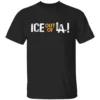 ICE Out Of LA Shirt Anti ICE Anti Trump Immigrants Make America Great B