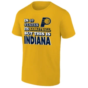 IN 49 STATES IT'S JUST BASKETBALL BUT THIS IS INDIANA SHIRT 2025 NBA FINALS Indiana Pacers