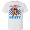 It’s a Bad Day to Be a Glizzy T Shirt – Funny 4th of July Hot Dog Meme Tee W