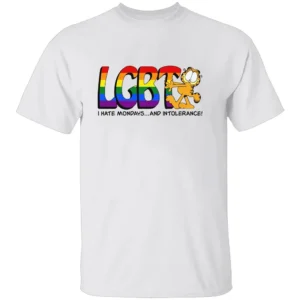 LGBT I Hate Mondays And Intolerance Shirt Funny Garfield W