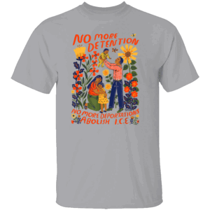No More Deportation ABOLISH ICE Shirt Anti ICE Anti Trump Immigrants Make America Great G