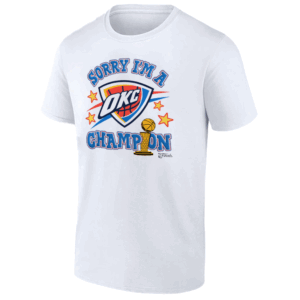 SORRY I'M A CHAMPION SHIRT 2025 NBA Finals Champions Oklahoma City Thunder