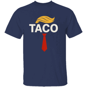 TACO TRUMP SHIRT Trumps Always Chickens Out Tee Political Satire, Wall Street Meme Parody N