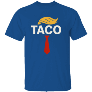 TACO TRUMP SHIRT Trumps Always Chickens Out Tee Political Satire, Wall Street Meme Parody R