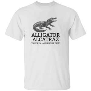 ALLIGATOR ALCATRAZ CHECK IN...AND CHOMP OUT SHIRT Florida Swamp Parody Tee Political Satire Protest Apparel W